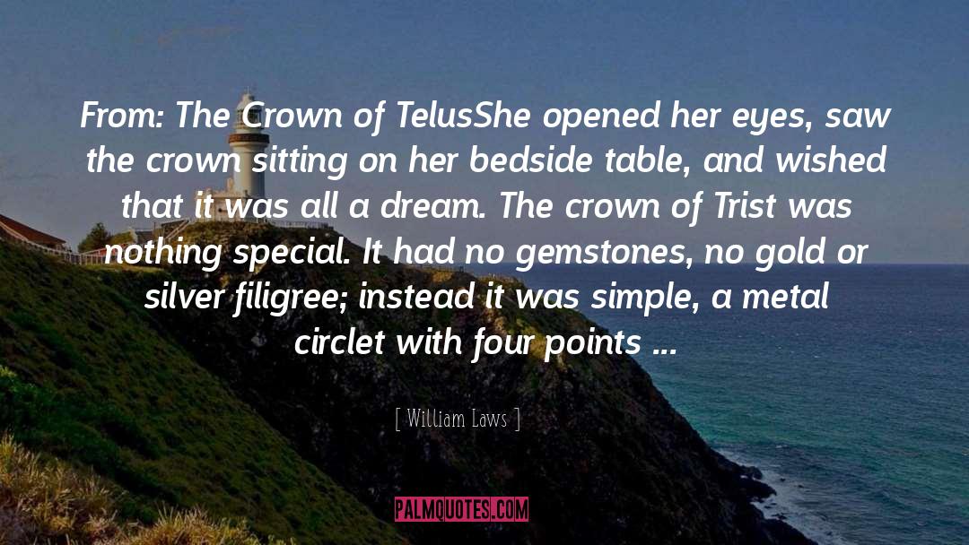 William Laws Quotes: From: The Crown of Telus<br>She