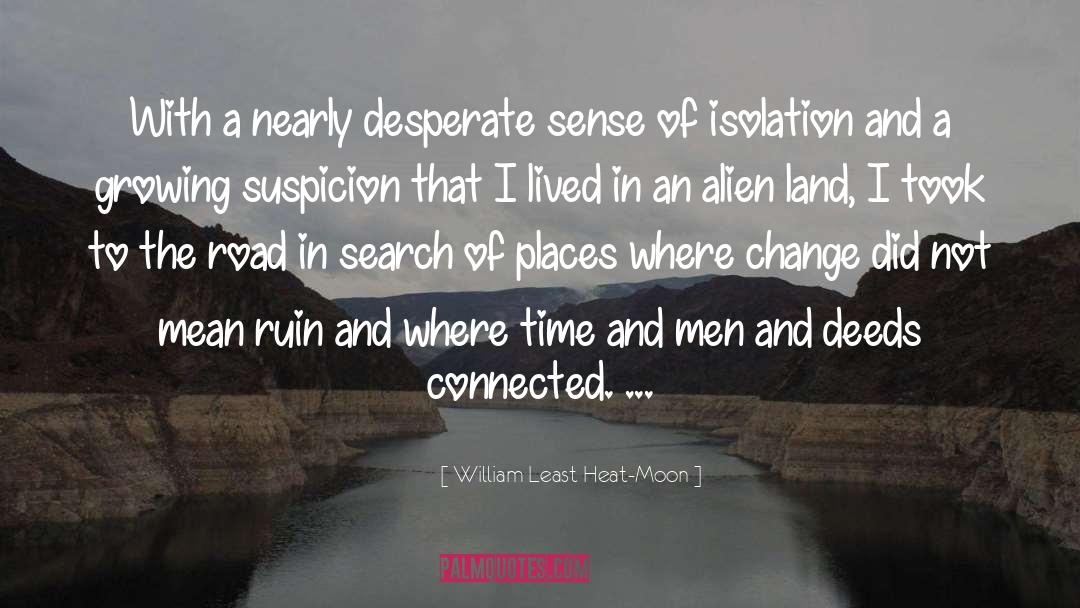 William Least Heat-Moon Quotes: With a nearly desperate sense