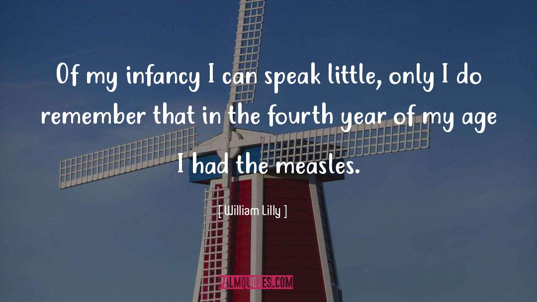 William Lilly Quotes: Of my infancy I can