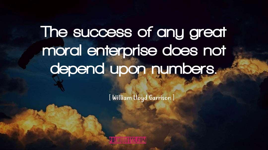 William Lloyd Garrison Quotes: The success of any great