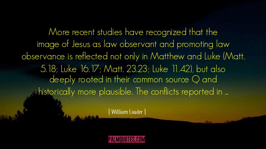 William Loader Quotes: More recent studies have recognized