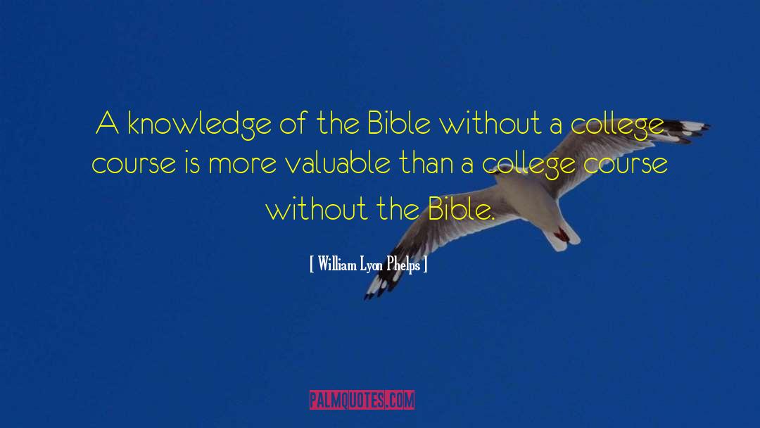 William Lyon Phelps Quotes: A knowledge of the Bible