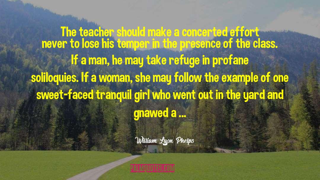 William Lyon Phelps Quotes: The teacher should make a