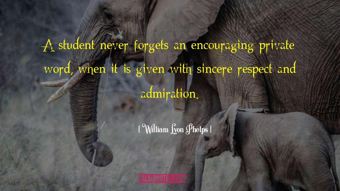 William Lyon Phelps Quotes: A student never forgets an