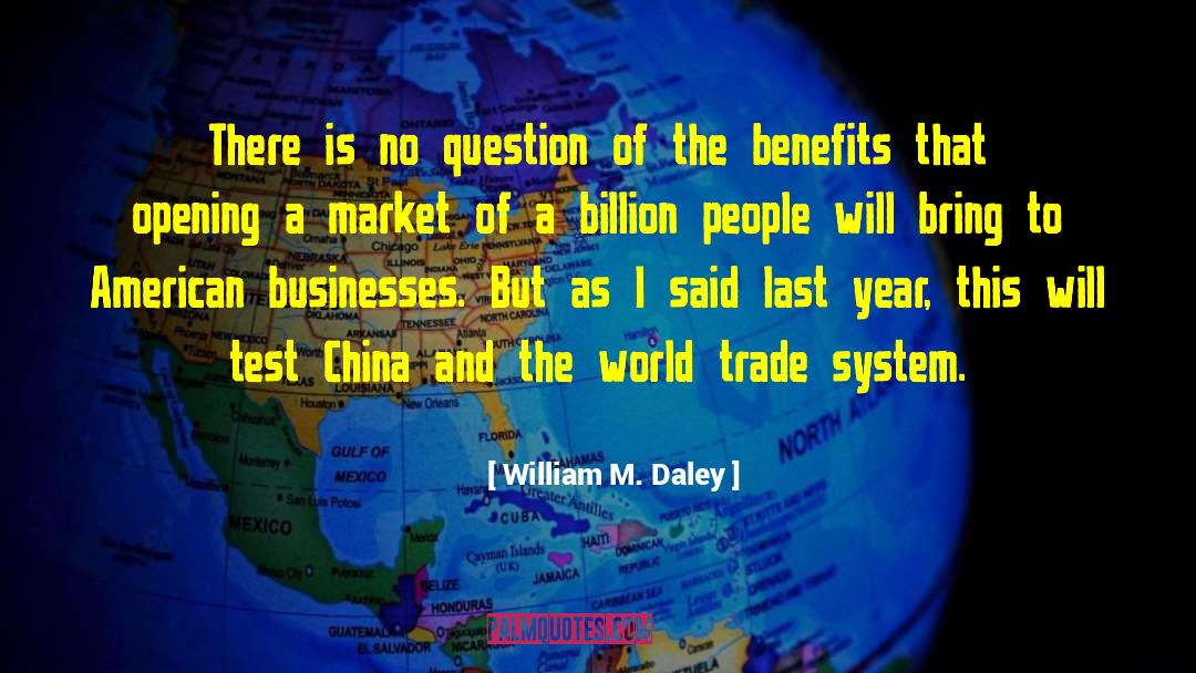 William M. Daley Quotes: There is no question of