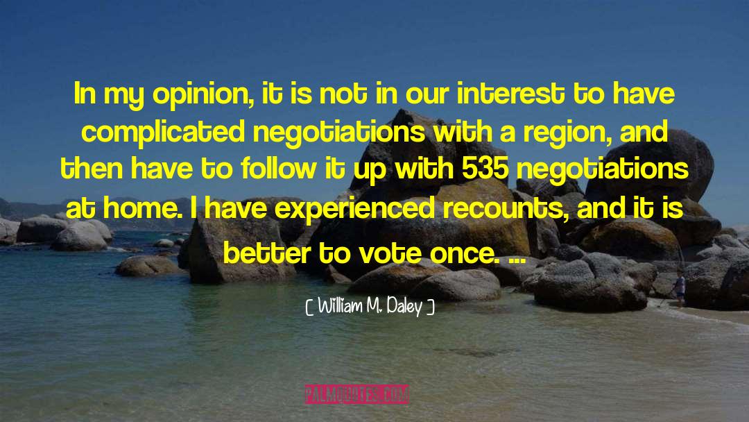 William M. Daley Quotes: In my opinion, it is