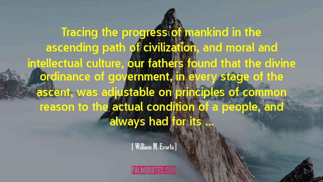 William M. Evarts Quotes: Tracing the progress of mankind
