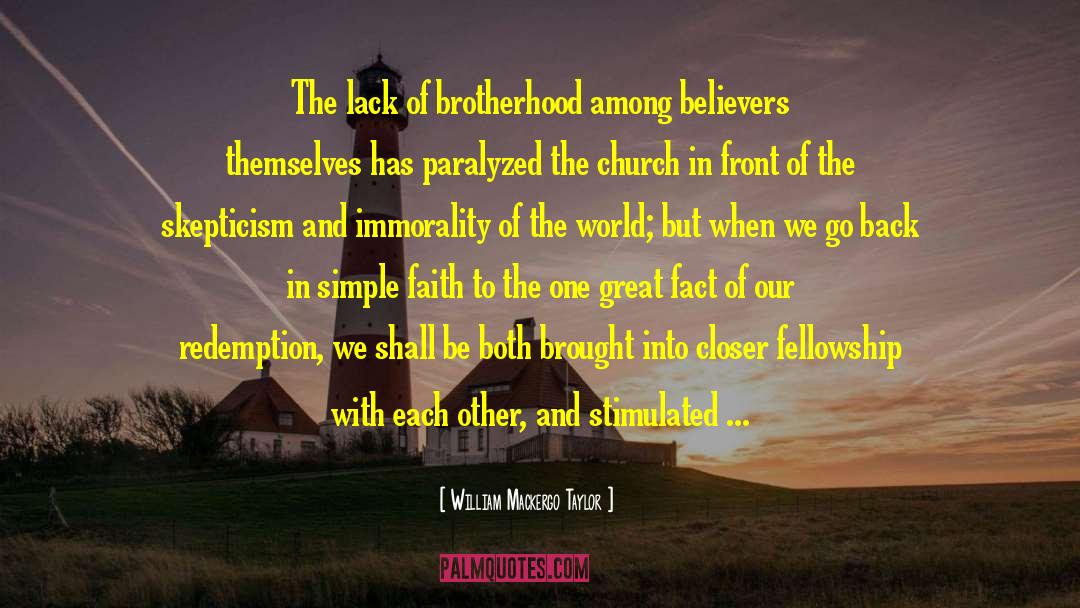 William Mackergo Taylor Quotes: The lack of brotherhood among