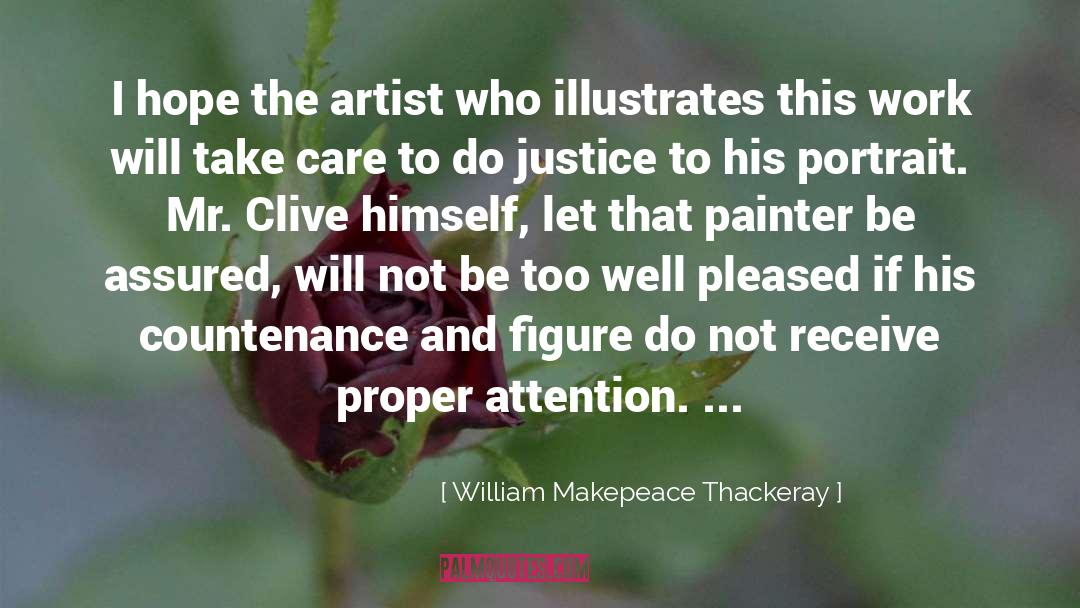 William Makepeace Thackeray Quotes: I hope the artist who