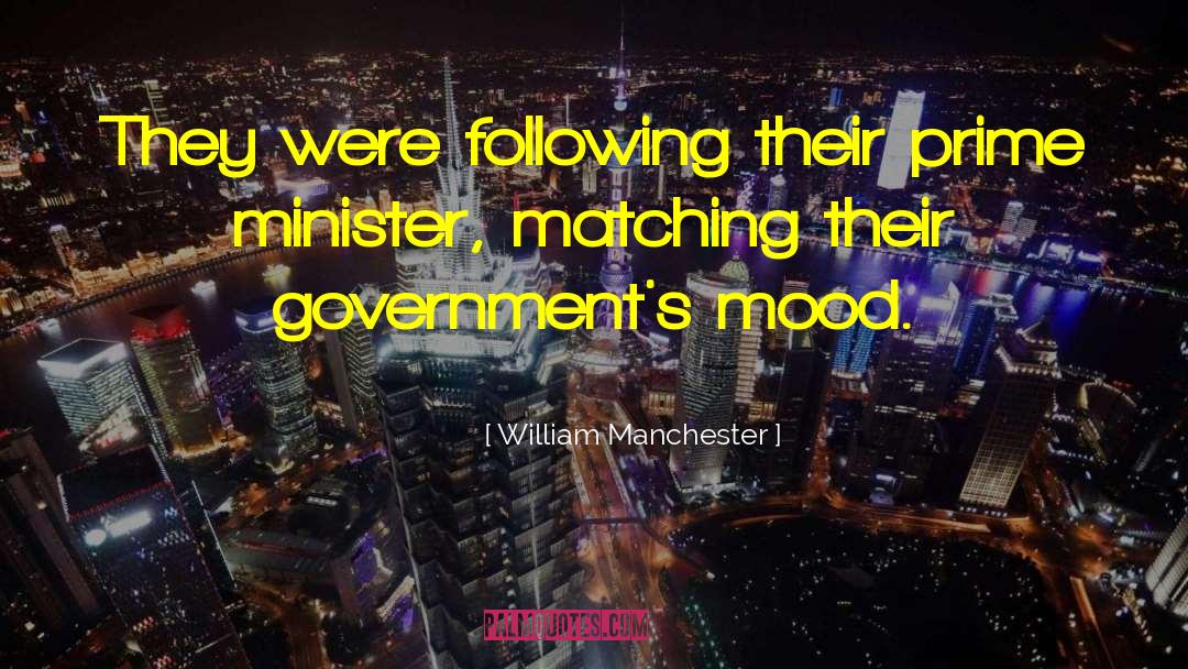 William Manchester Quotes: They were following their prime