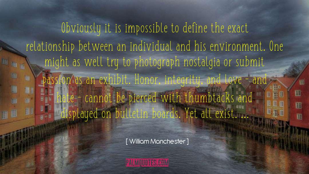 William Manchester Quotes: Obviously it is impossible to