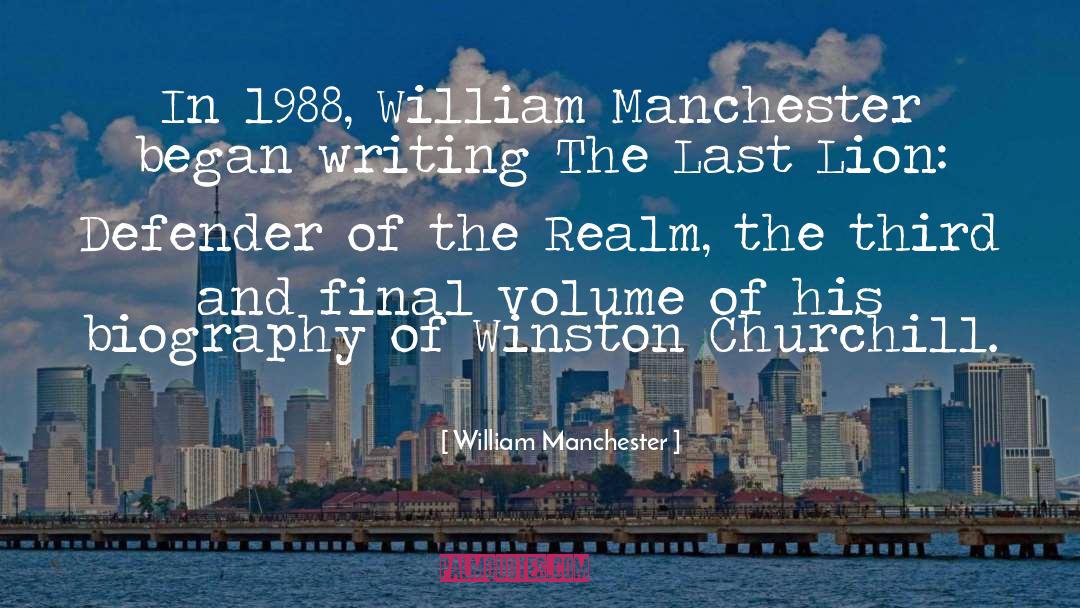 William Manchester Quotes: In 1988, William Manchester began