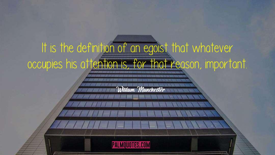 William Manchester Quotes: It is the definition of