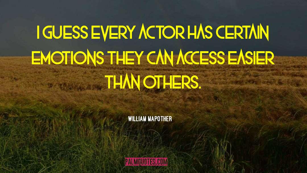 William Mapother Quotes: I guess every actor has