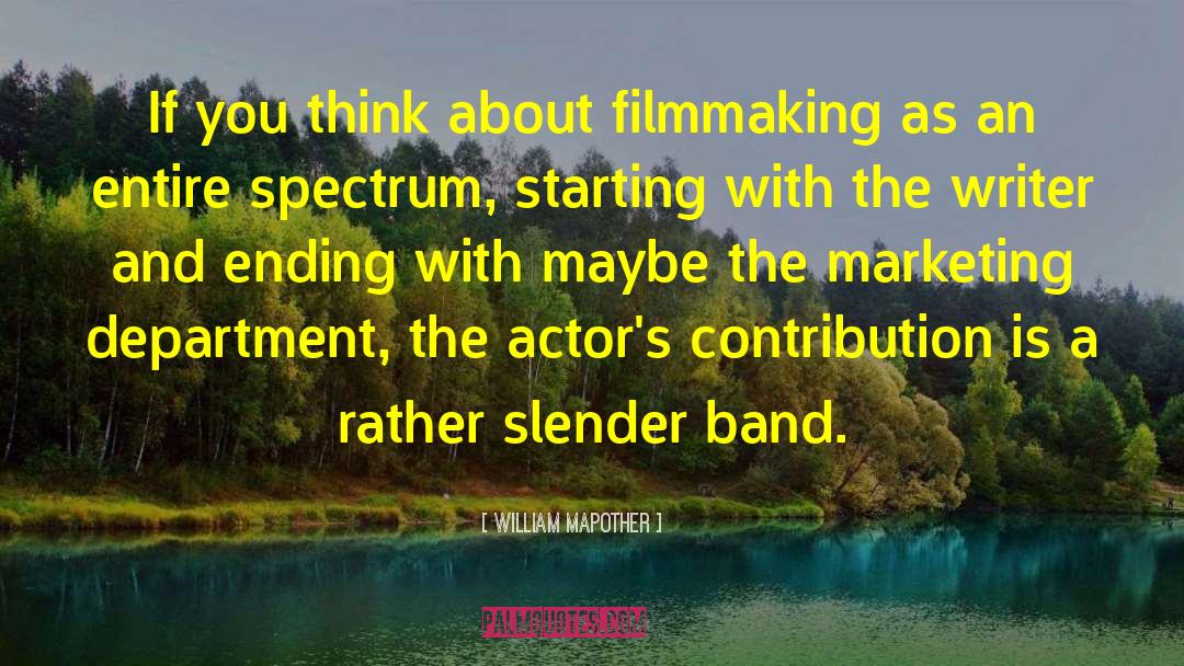 William Mapother Quotes: If you think about filmmaking