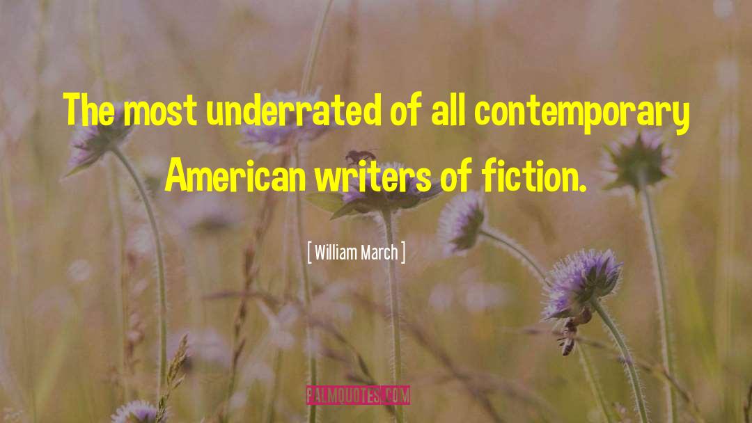 William March Quotes: The most underrated of all