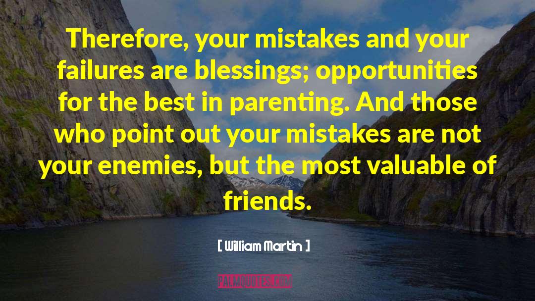 William Martin Quotes: Therefore, your mistakes and your