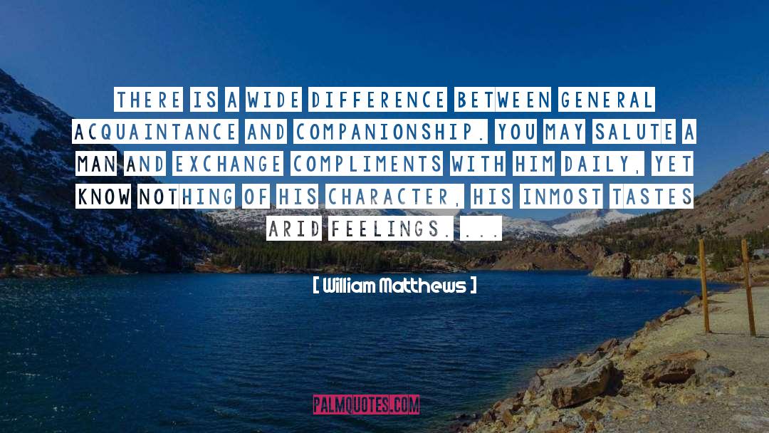 William Matthews Quotes: There is a wide difference