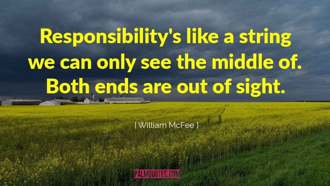 William McFee Quotes: Responsibility's like a string we