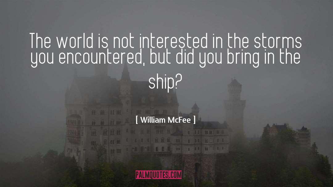 William McFee Quotes: The world is not interested