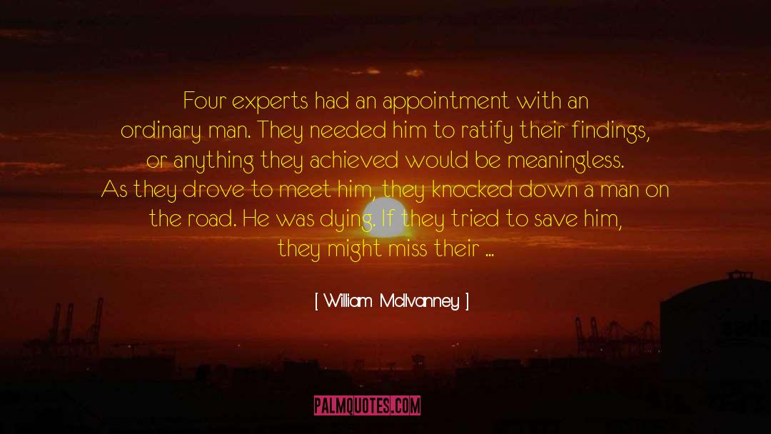 William McIlvanney Quotes: Four experts had an appointment