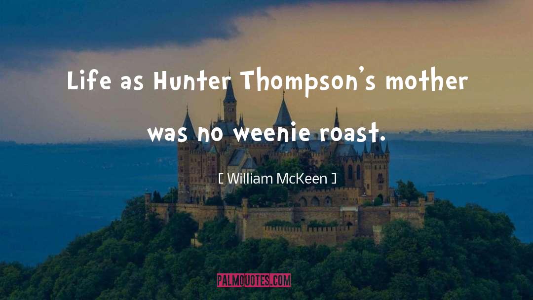 William McKeen Quotes: Life as Hunter Thompson's mother