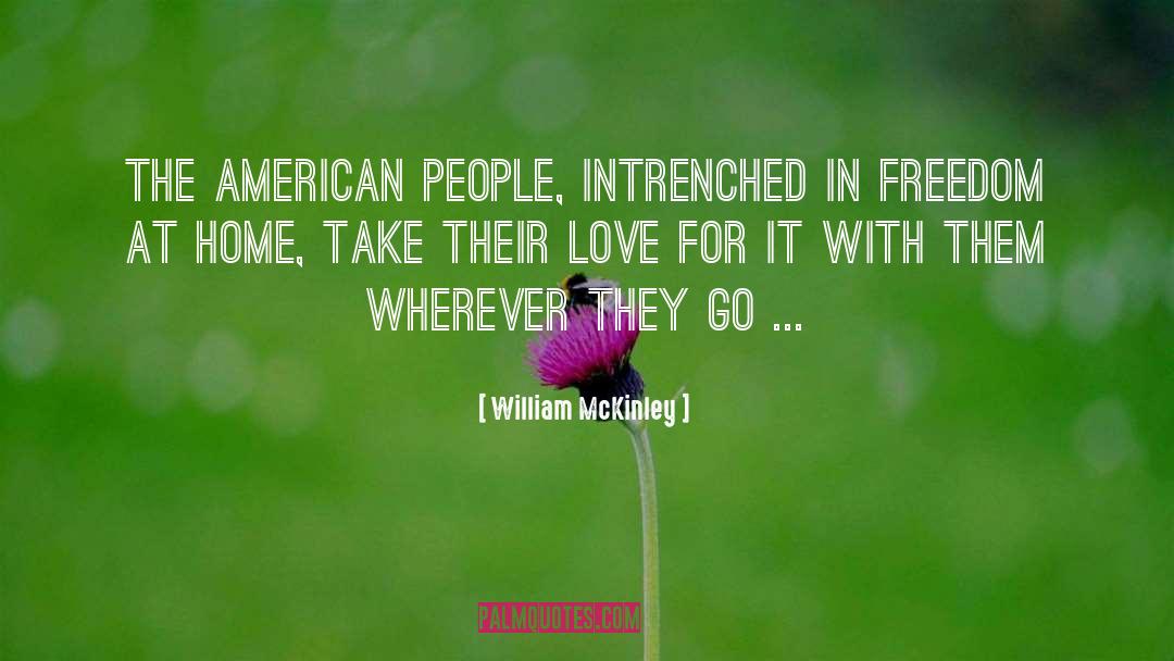 William McKinley Quotes: The American people, intrenched in