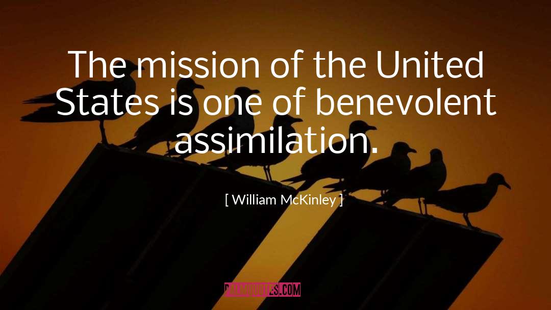 William McKinley Quotes: The mission of the United