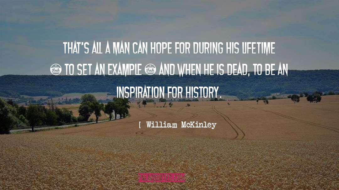 William McKinley Quotes: That's all a man can