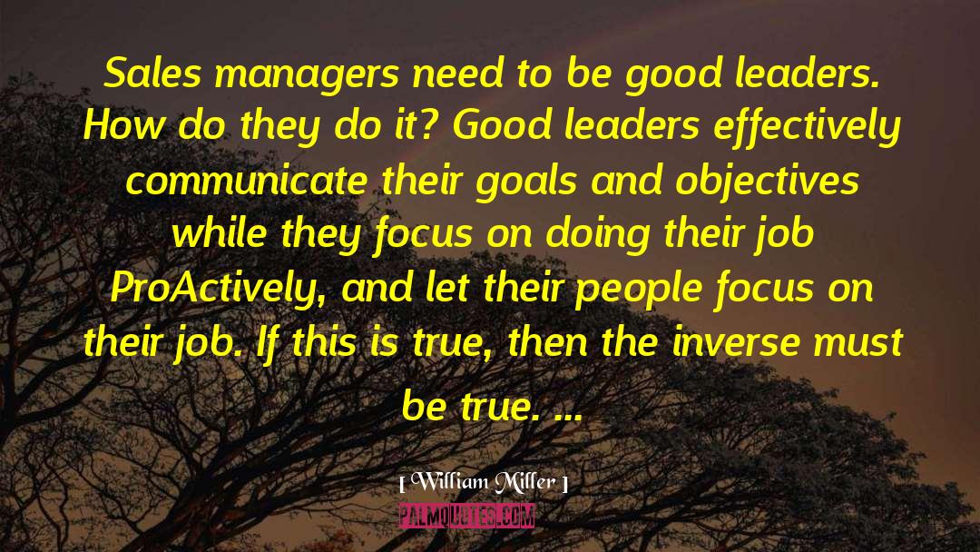 William Miller Quotes: Sales managers need to be