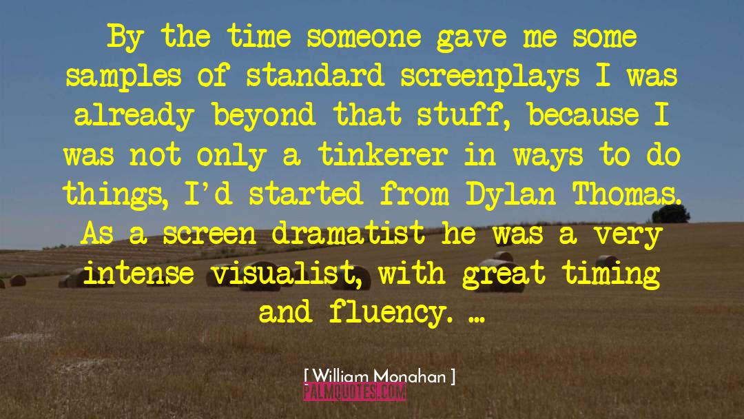 William Monahan Quotes: By the time someone gave