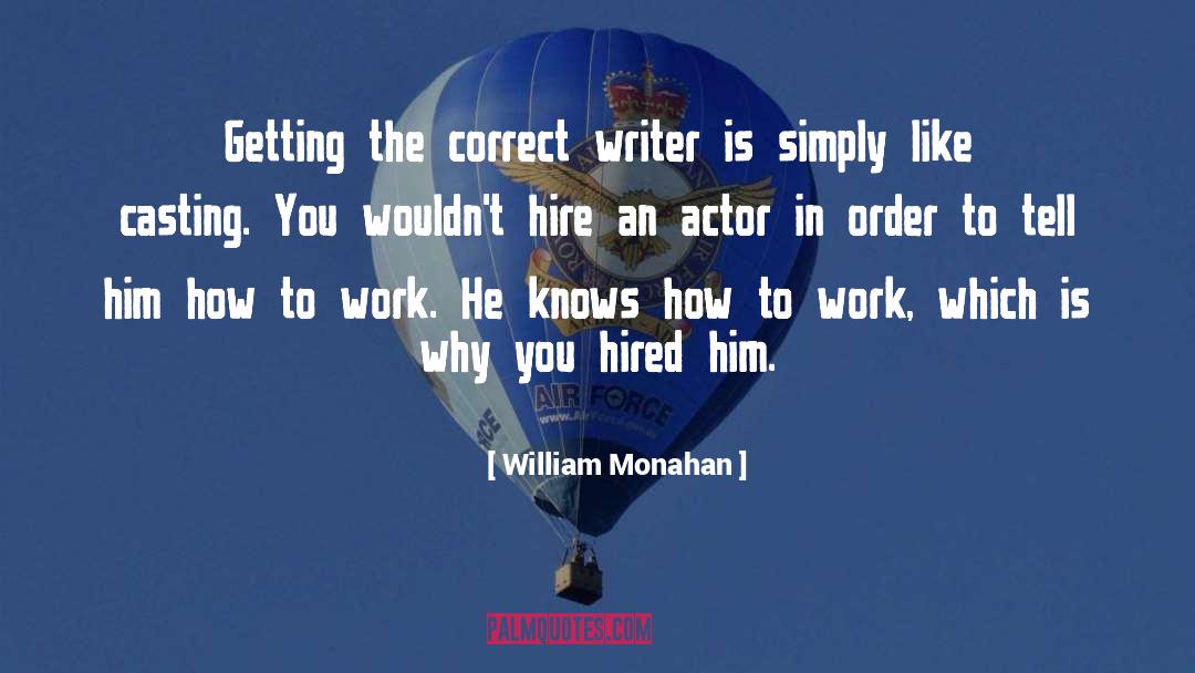 William Monahan Quotes: Getting the correct writer is