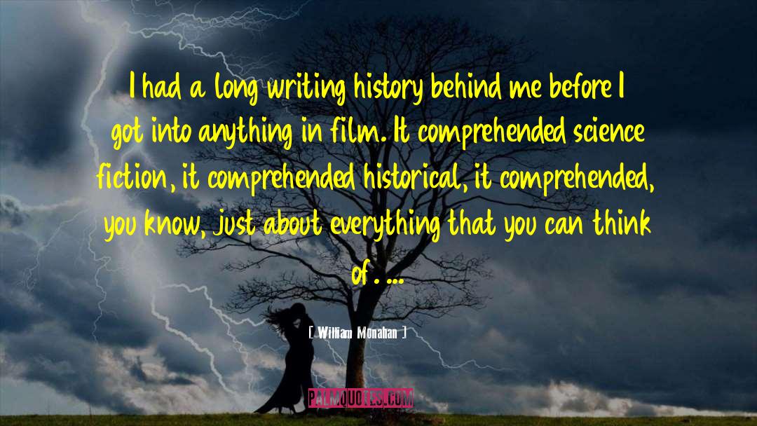 William Monahan Quotes: I had a long writing