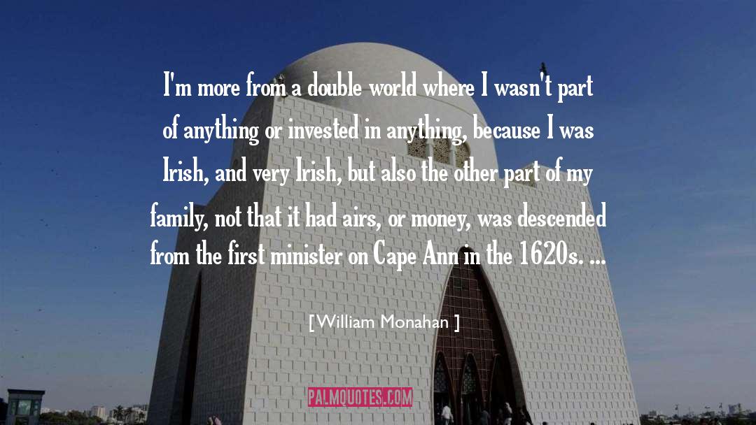 William Monahan Quotes: I'm more from a double