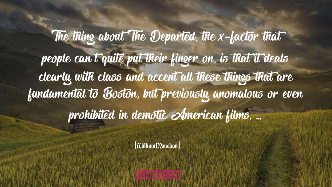 William Monahan Quotes: The thing about The Departed,