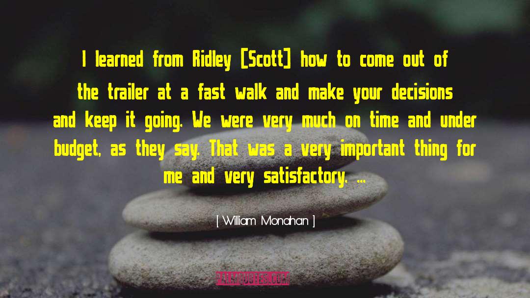 William Monahan Quotes: I learned from Ridley [Scott]