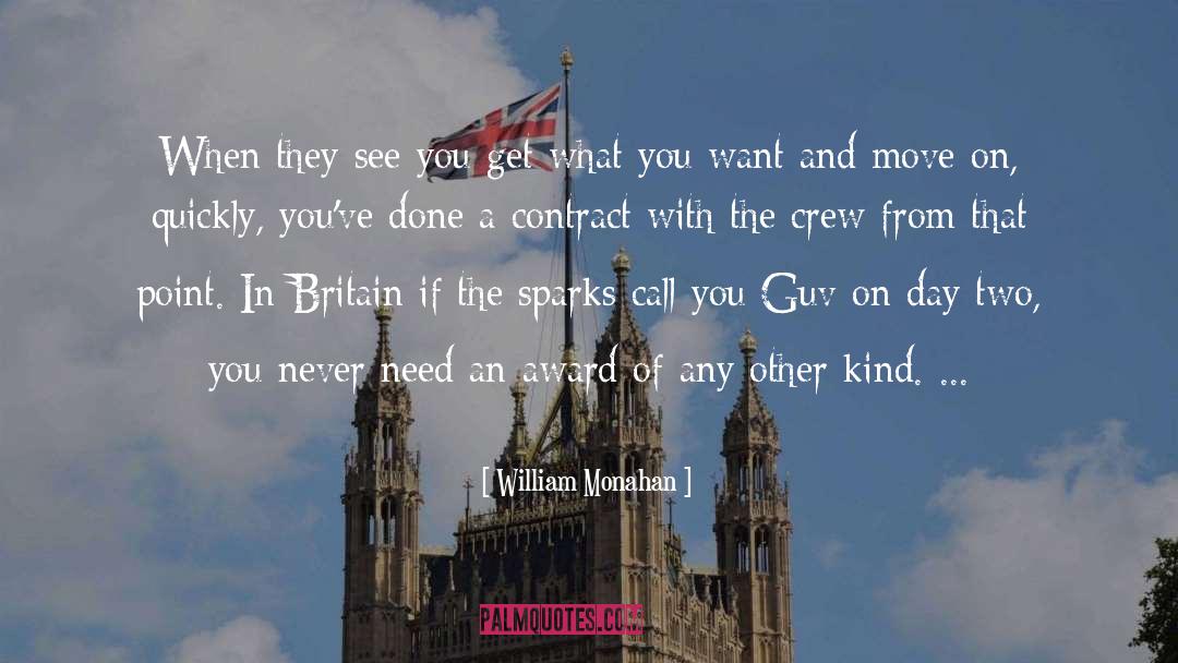 William Monahan Quotes: When they see you get