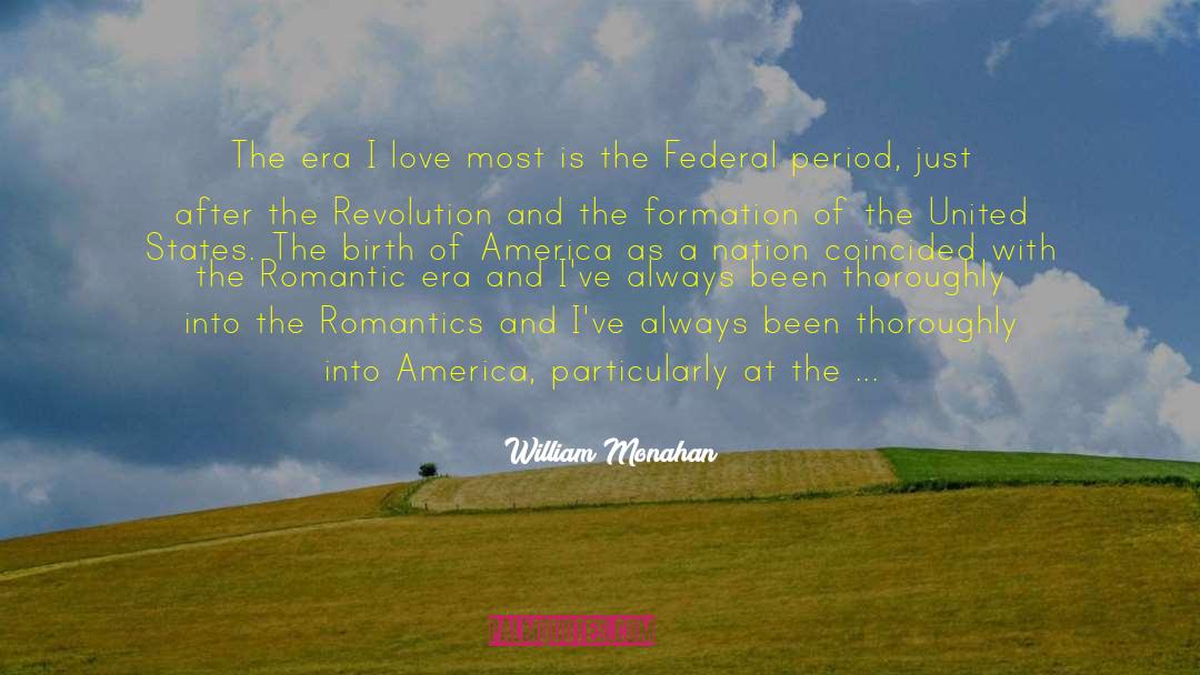 William Monahan Quotes: The era I love most