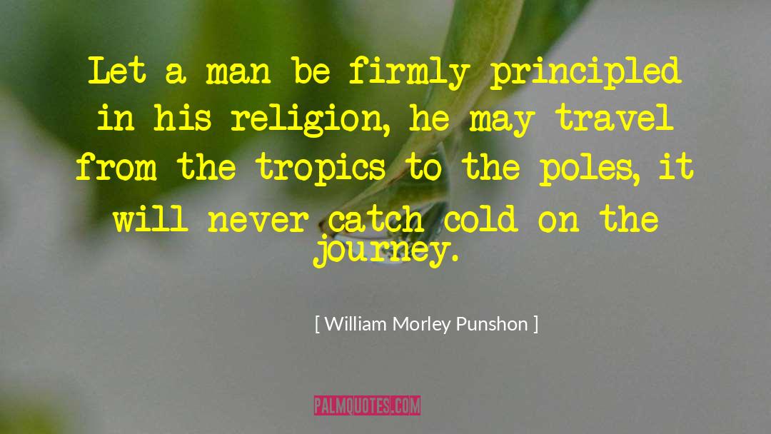 William Morley Punshon Quotes: Let a man be firmly