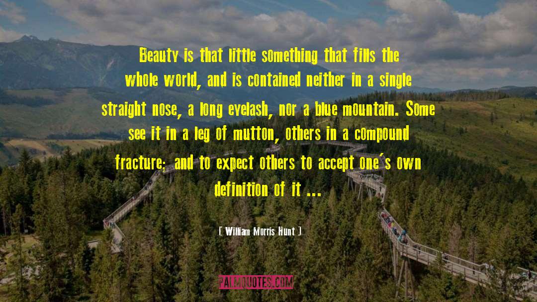 William Morris Hunt Quotes: Beauty is that little something