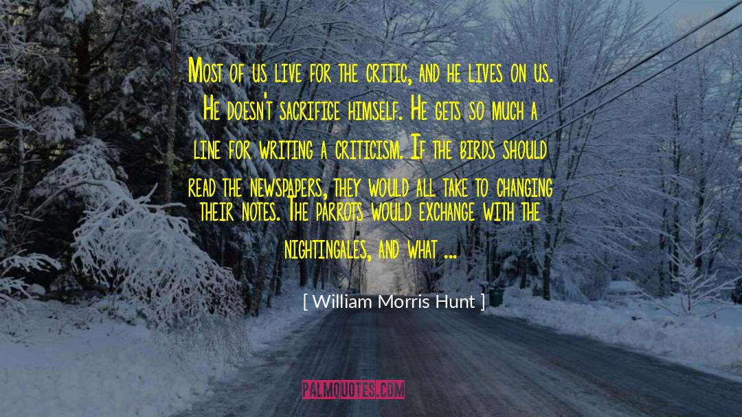 William Morris Hunt Quotes: Most of us live for