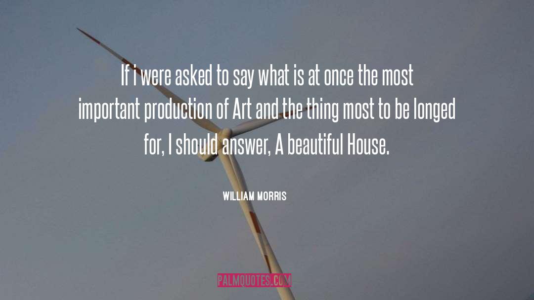 William Morris Quotes: If i were asked to