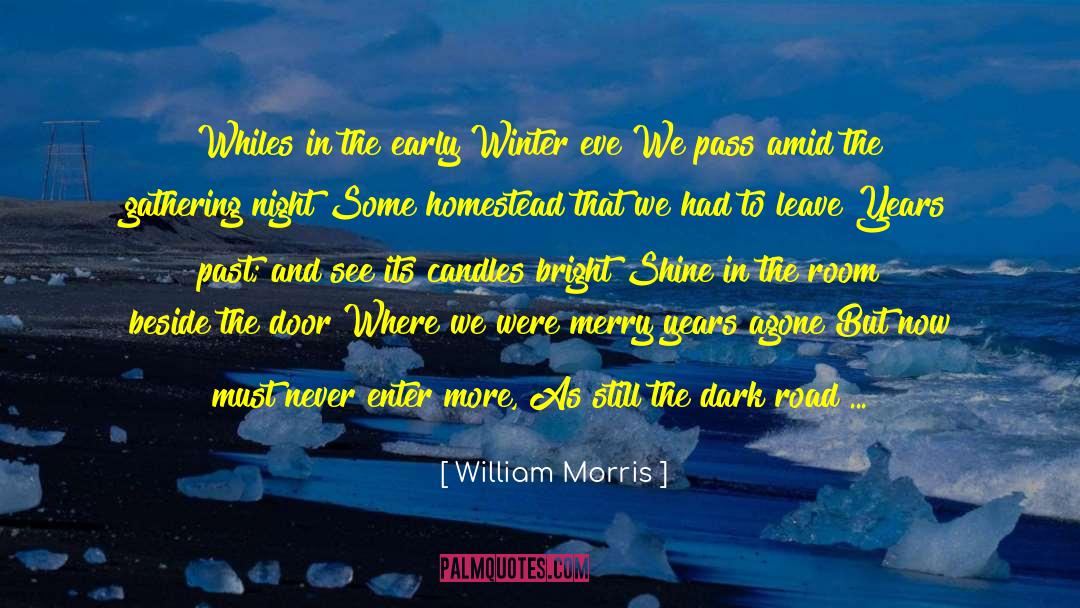 William Morris Quotes: Whiles in the early Winter