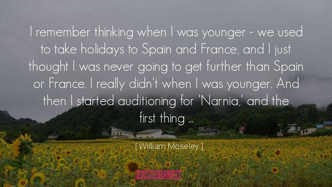 William Moseley Quotes: I remember thinking when I