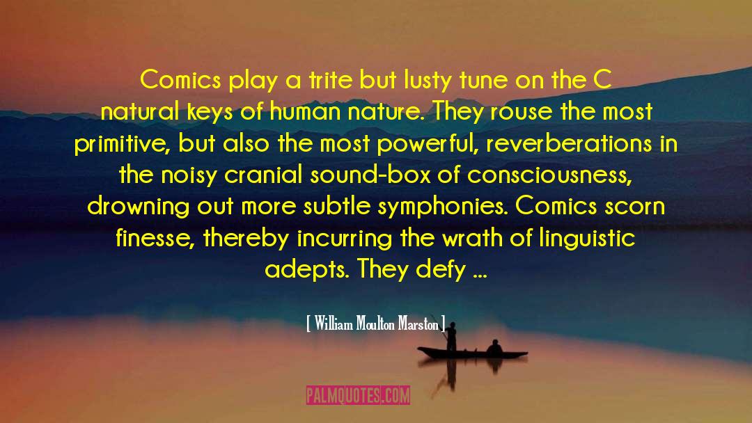 William Moulton Marston Quotes: Comics play a trite but