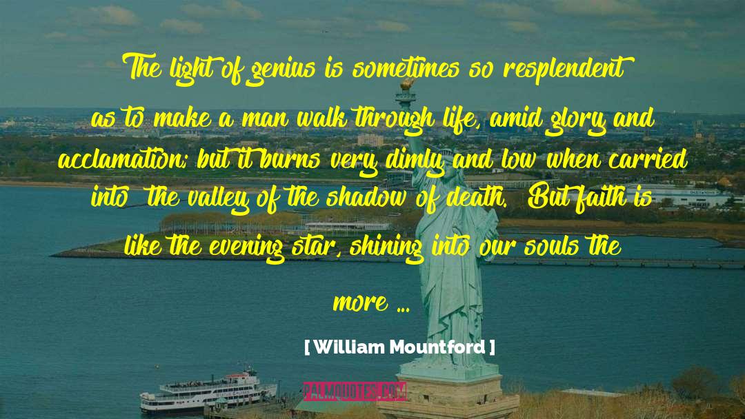 William Mountford Quotes: The light of genius is