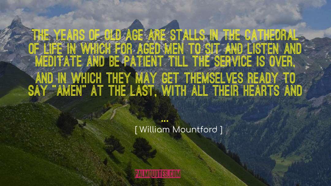 William Mountford Quotes: The years of old age