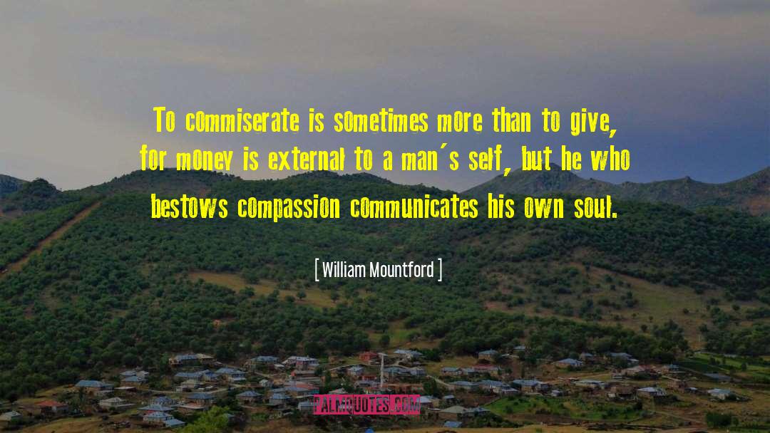 William Mountford Quotes: To commiserate is sometimes more