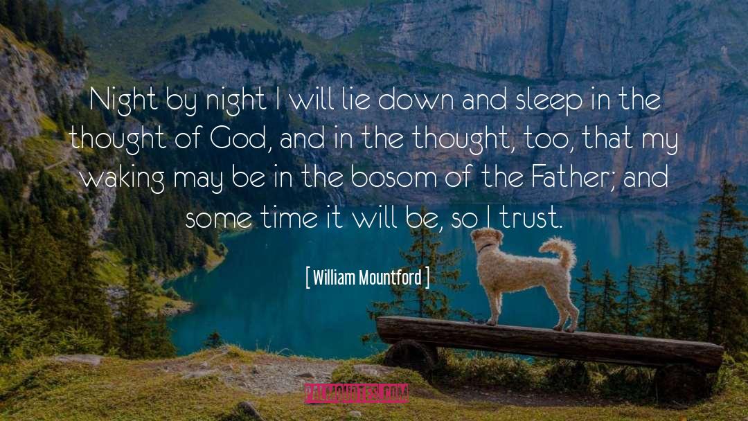 William Mountford Quotes: Night by night I will