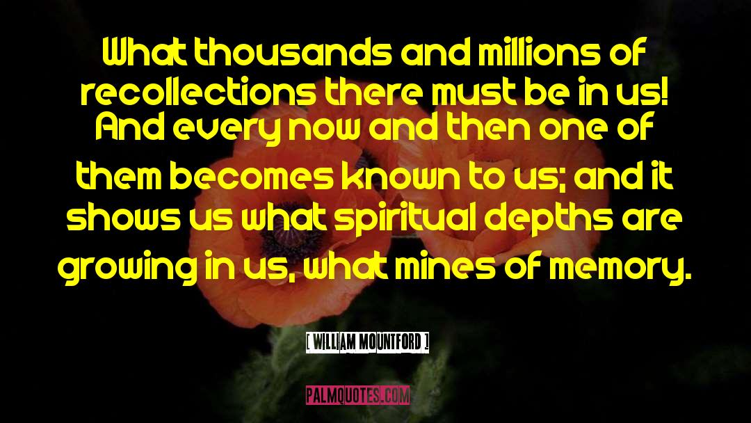 William Mountford Quotes: What thousands and millions of